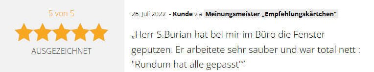 Positive 5-Sterne-Kundenbewertung vom 26.07.2022 für die GSV Gebäudereinigung & Grundstücksdienste GmbH in Dessau-Roßlau: "Herr S. Burian hat bei mir im Büro die Fenster geputzt. Er arbeitete sehr sauber und war total nett: Rundum hat alles gepasst."